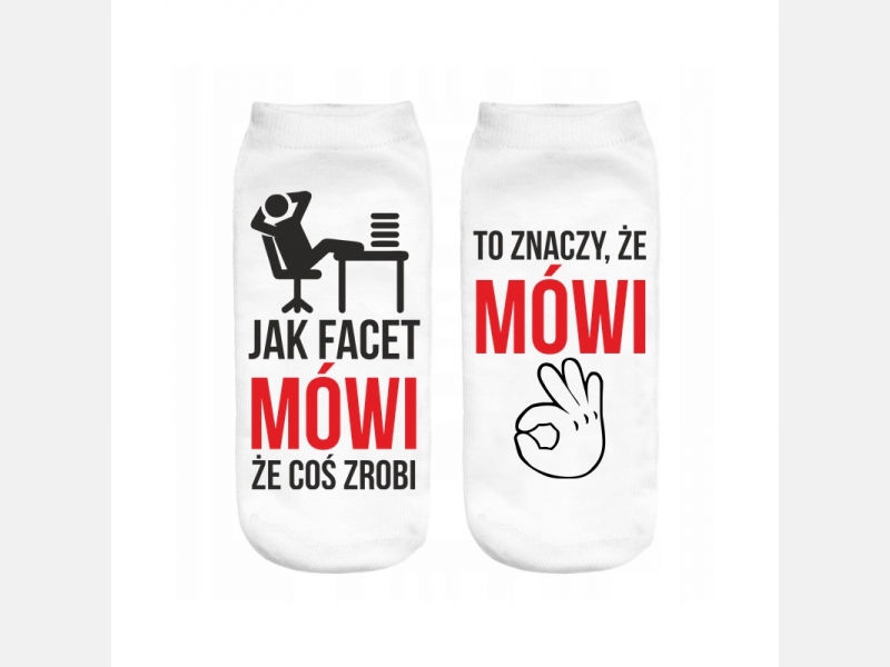 Stopki Męskie JAK FACET MÓWI ŻE COŚ ZROBI...